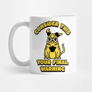 Consider This Your Final Warning Shirt, Funny Meme Shirt, Oddly Specific Shirt, Dog Meme Shirt, Dank Meme Shirt, Sarcastic Quote Shirt Mug